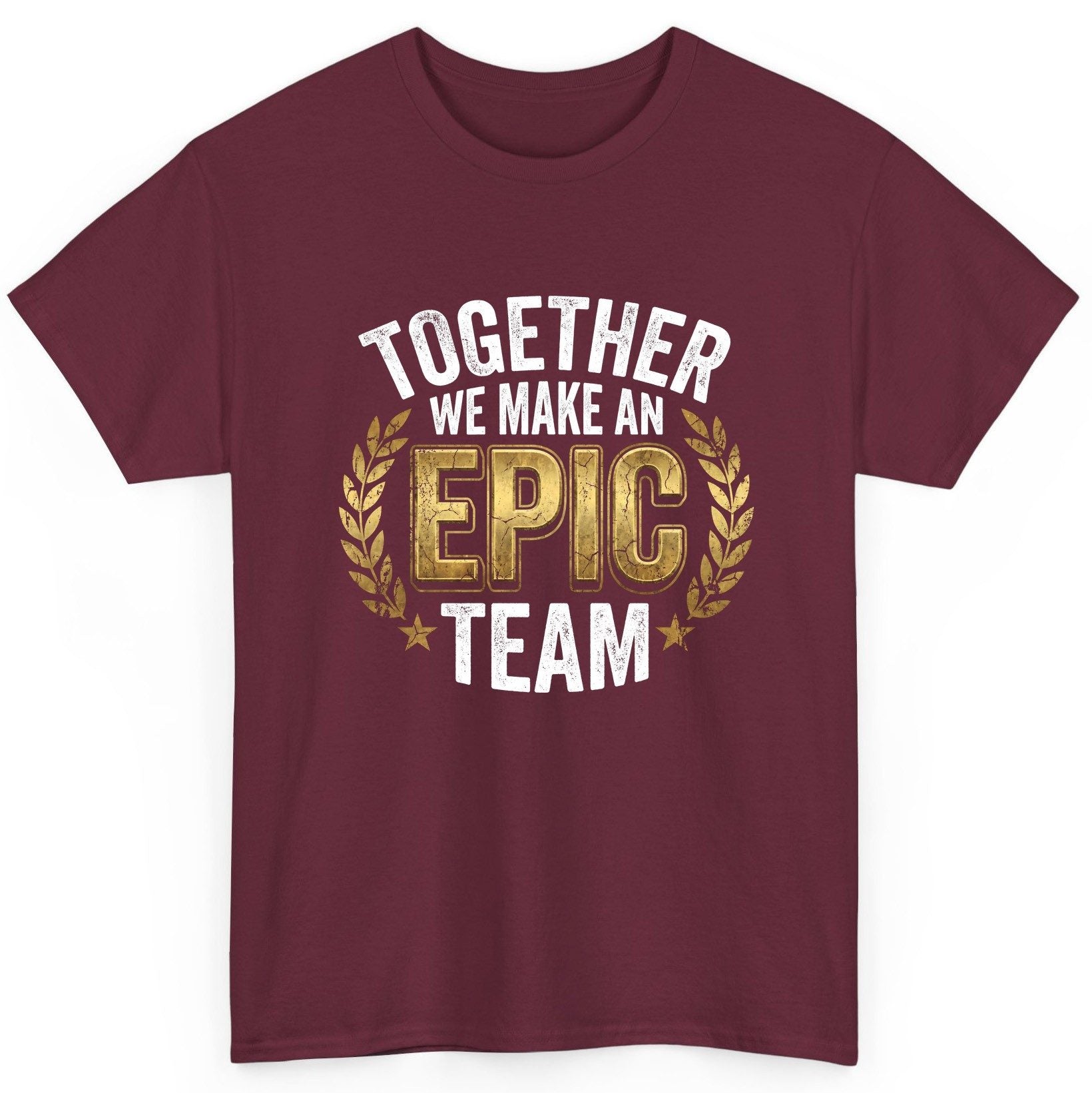 Together We Make an Epic Team teamwork T-Shirt Maroon product mockup