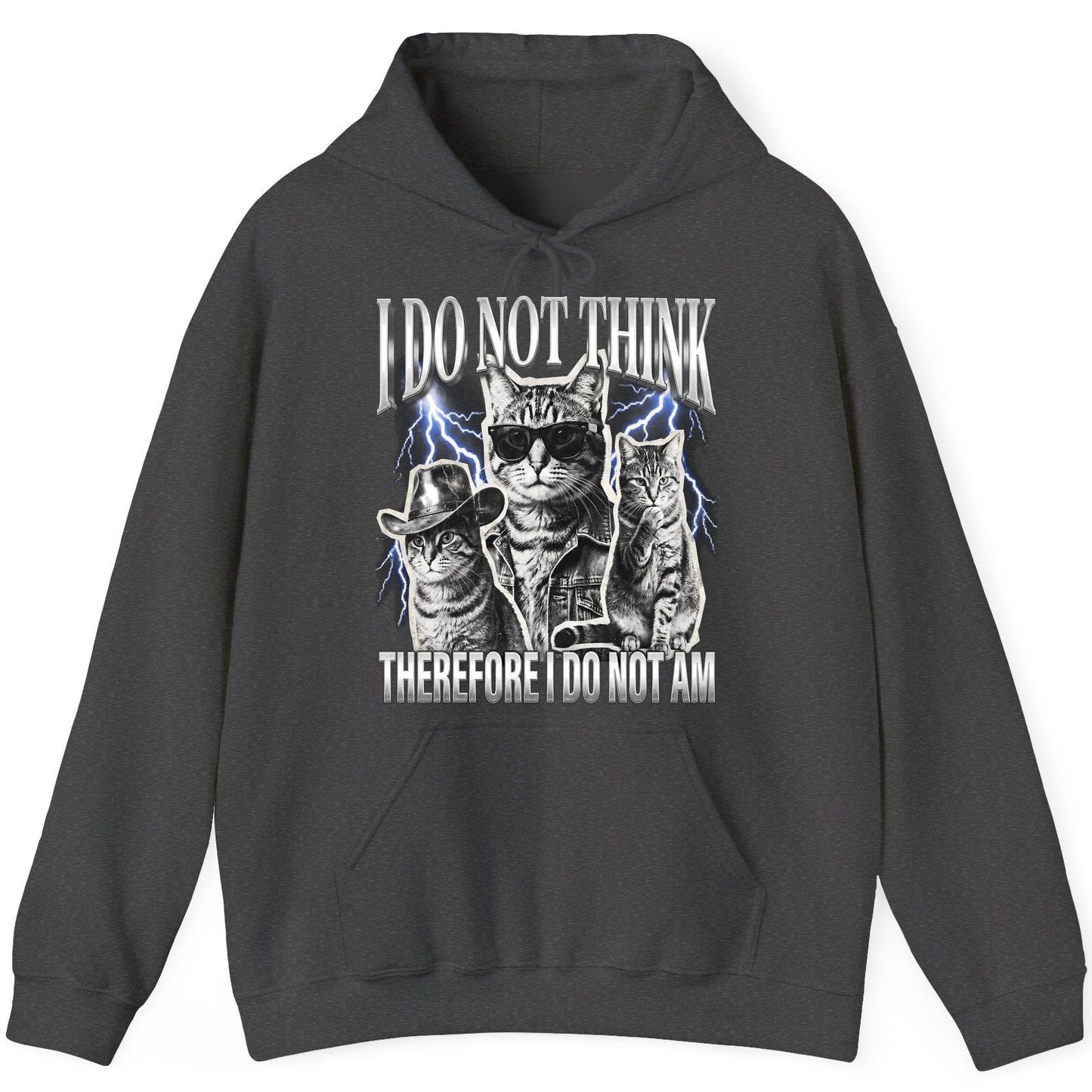 I Do Not Think Therefore I Do Not Am cats Hoodie Dark Heather product mockup