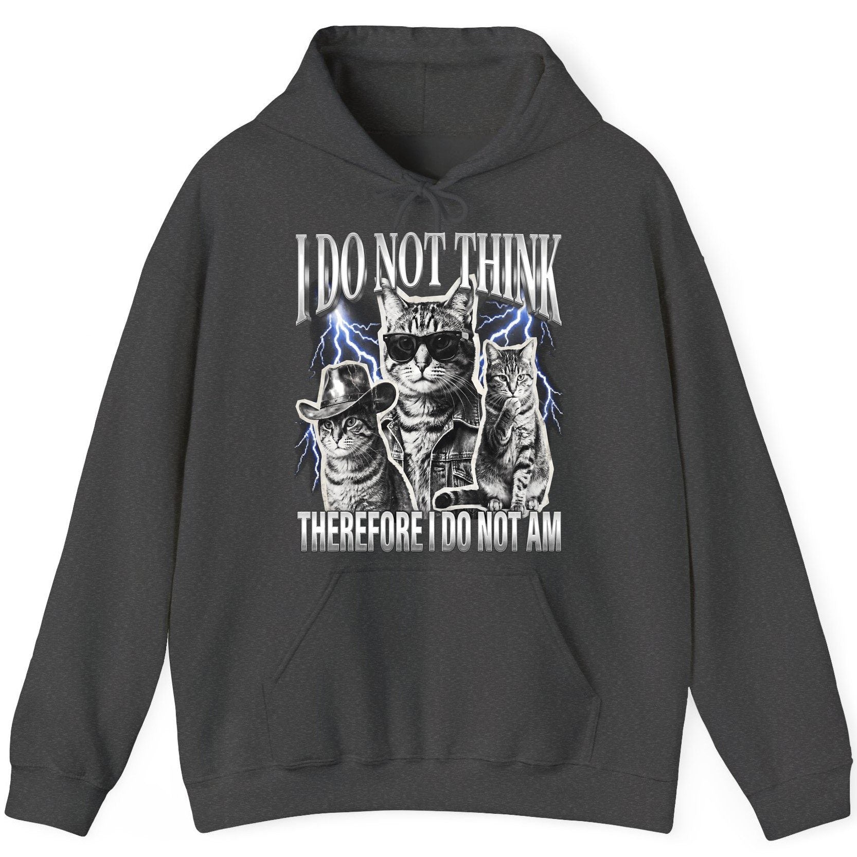 I Do Not Think Therefore I Do Not Am cats Hoodie Dark Heather product mockup
