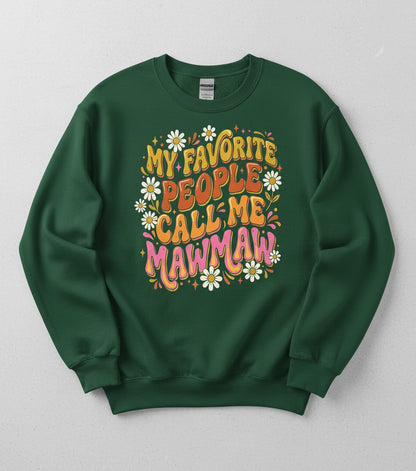 MY Favorite PEOPLE CALL ME MAWMAW Retro Grandma Sweatshirt - product mockup - Forest Green