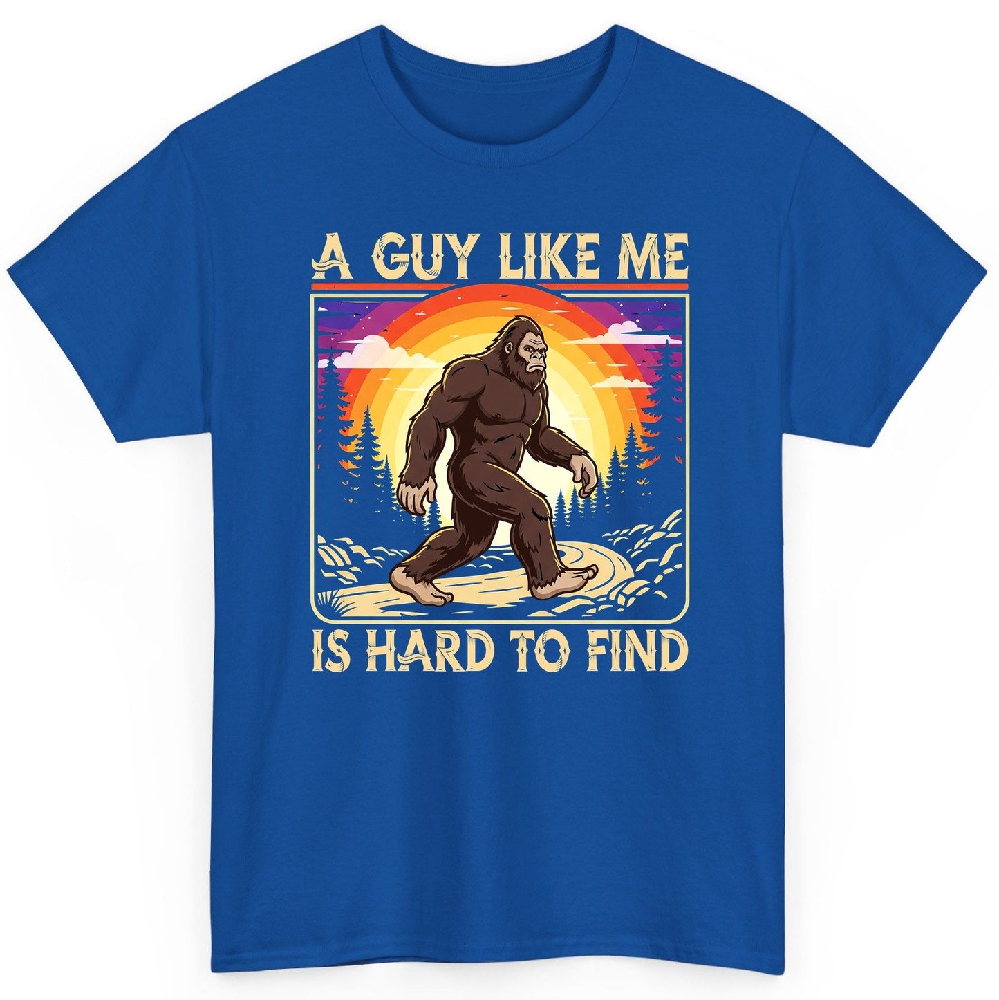 A Guy Like Me Is Hard to Find bigfoot T-Shirt Royal product mockup