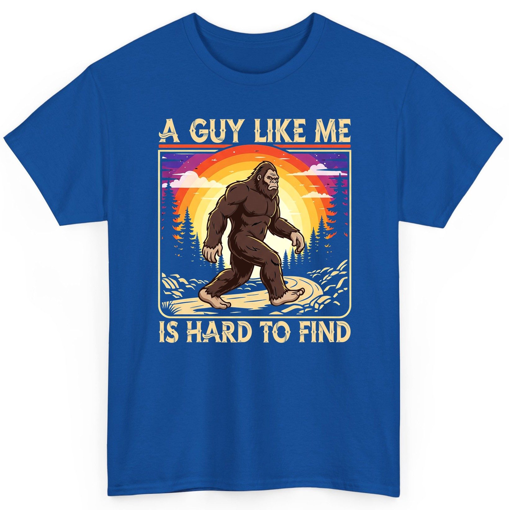 A Guy Like Me Is Hard to Find bigfoot T-Shirt Royal product mockup