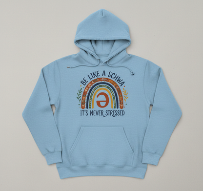Be Like A Schwa It's Never Stressed Linguistics Humor Hoodie - Light Blue