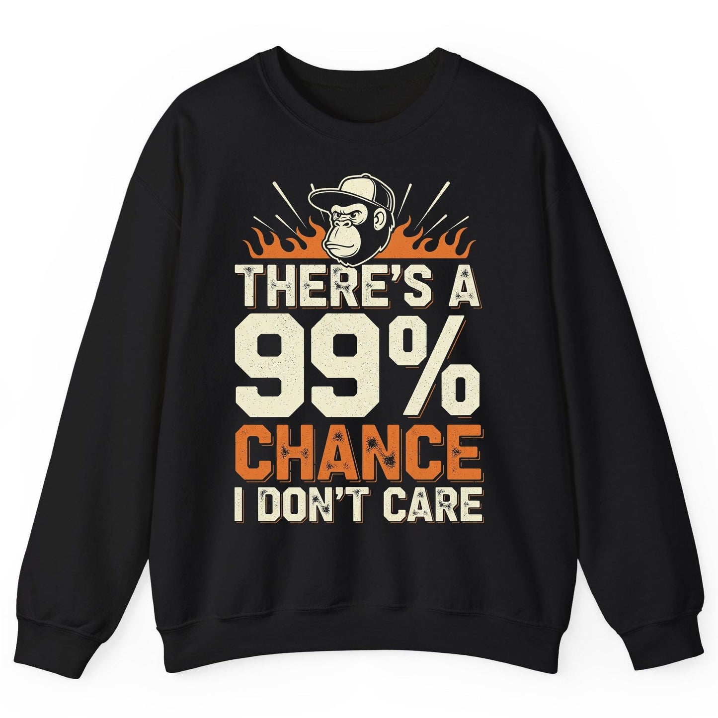 There's a 99% Chance I Don't Care sarcastic monkey Sweatshirt Black product mockup