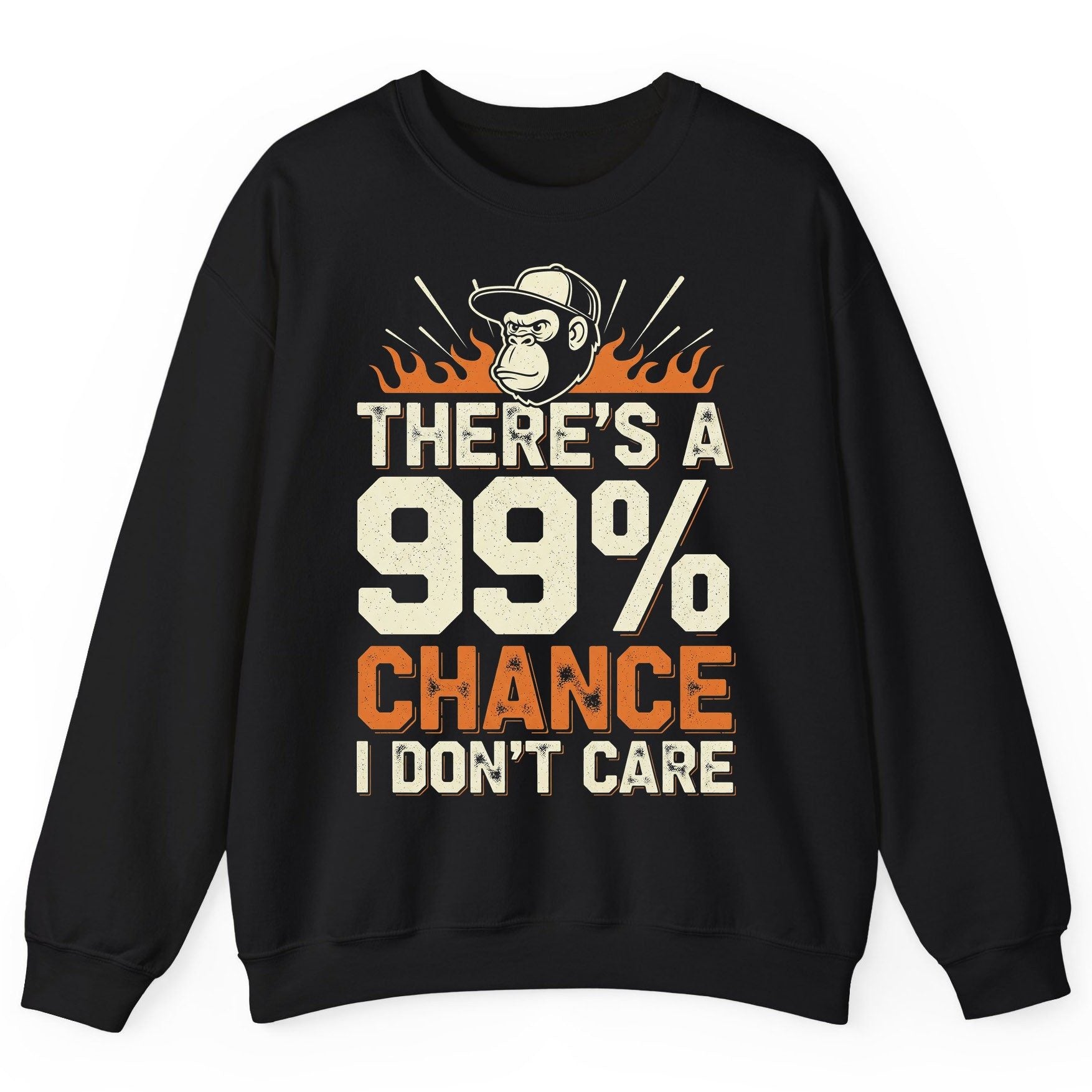 There's a 99% Chance I Don't Care sarcastic monkey Sweatshirt Black product mockup