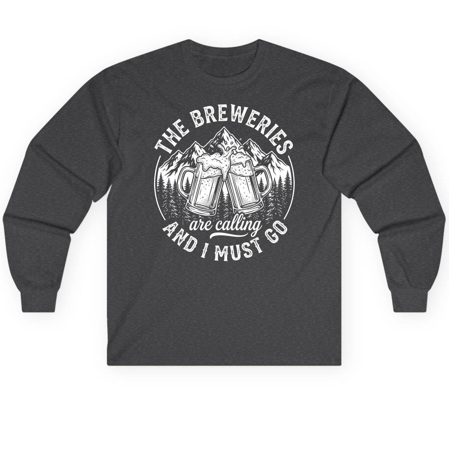 THE Breweries Are Calling AND I MUST GO Long Sleeve Tee - product mockup - Dark Heather