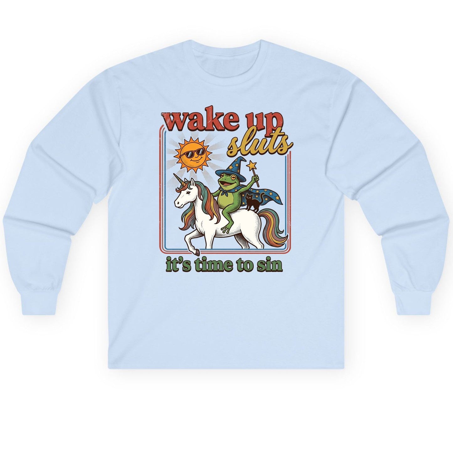 Wake Up Sluts It's Time to Sin Funny Wizard Frog Long Sleeve Tee - product mockup - Light Blue
