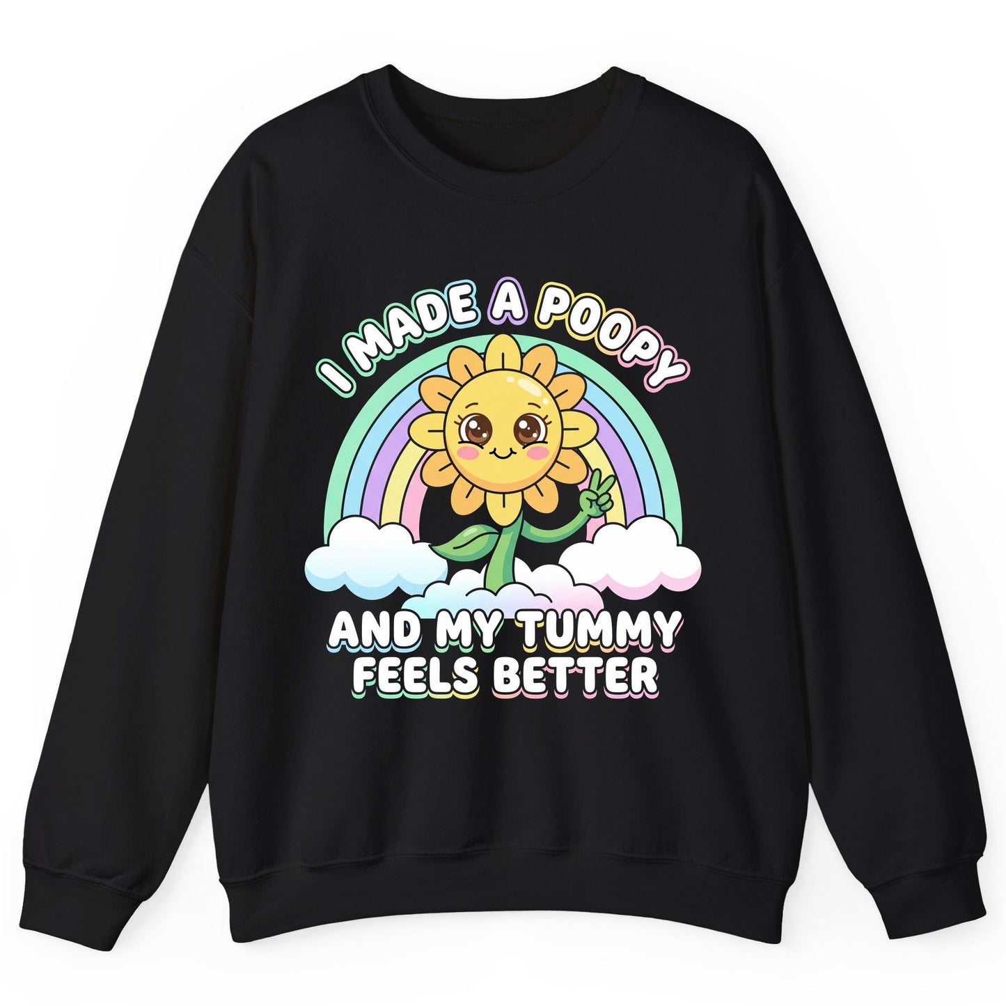 I Made a Poopy and My Tummy Feels Better kawaii sunflower Sweatshirt Black product mockup