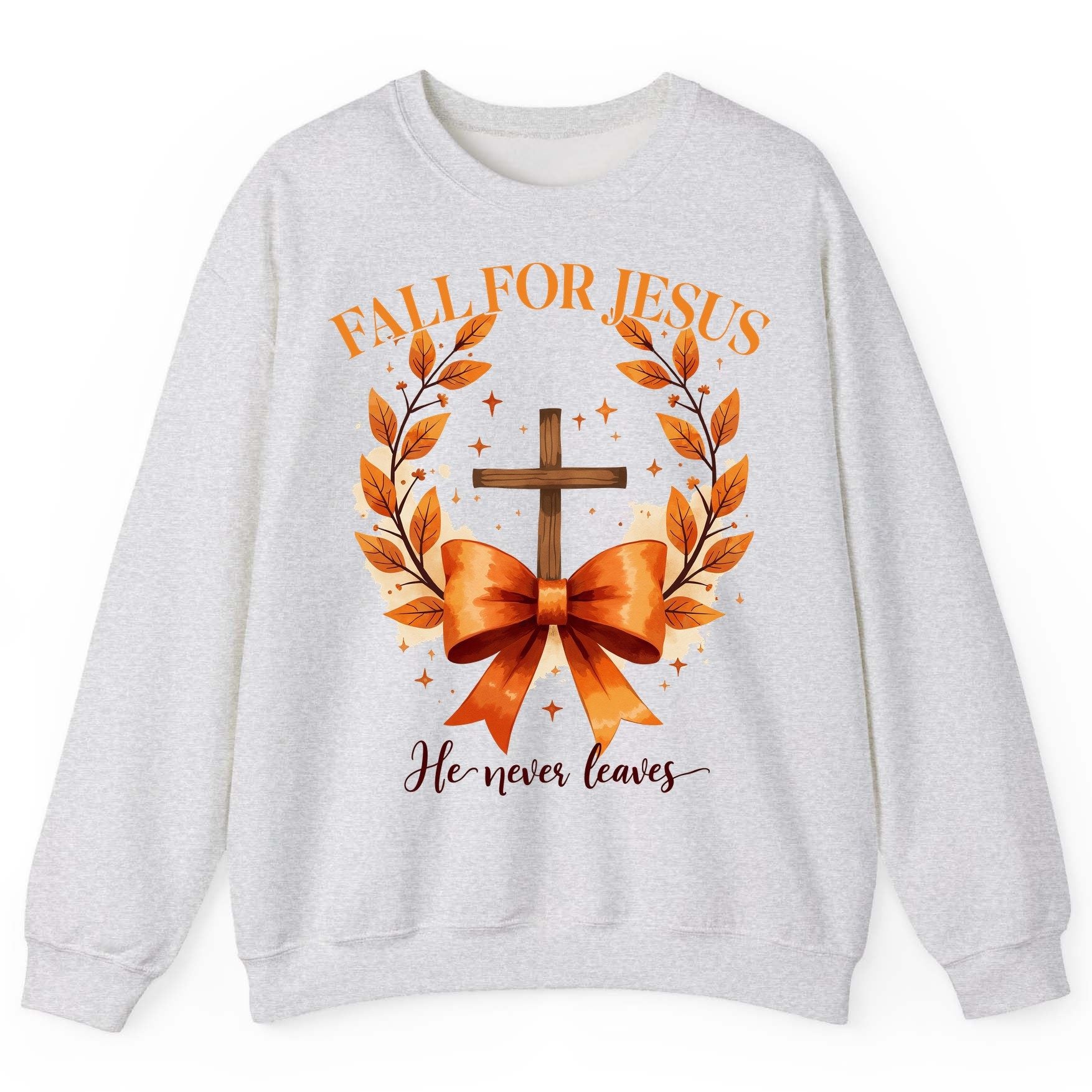 Fall for Jesus He Never Leaves christian faith Sweatshirt Ash product mockup