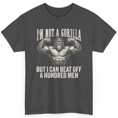 I'm Not a Gorilla but I Can Beat Off a Hundred Men gorilla T-Shirt Dark Heather product mockup