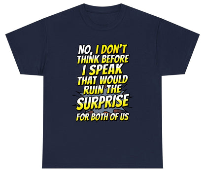No, I Don't Think Before I Speak That Would Ruin the Surprise for Both of US sarcastic humor Youth T-Shirt Navy product