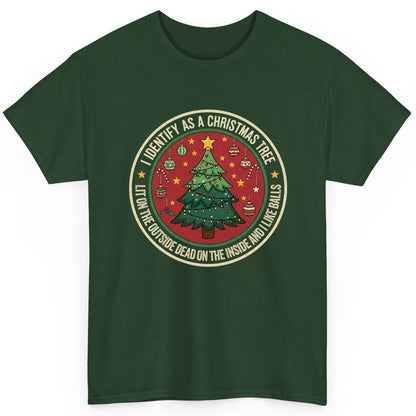 I Identify as a Christmas Tree Lit on the Outside Dead on the Inside and I Like Balls funny Christmas T-Shirt Forest Green