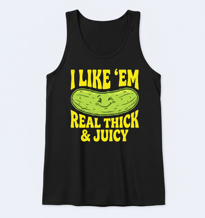 I Like 'Em Real Thick & Juicy Pickle Funny Food Pun Tank Top - Black