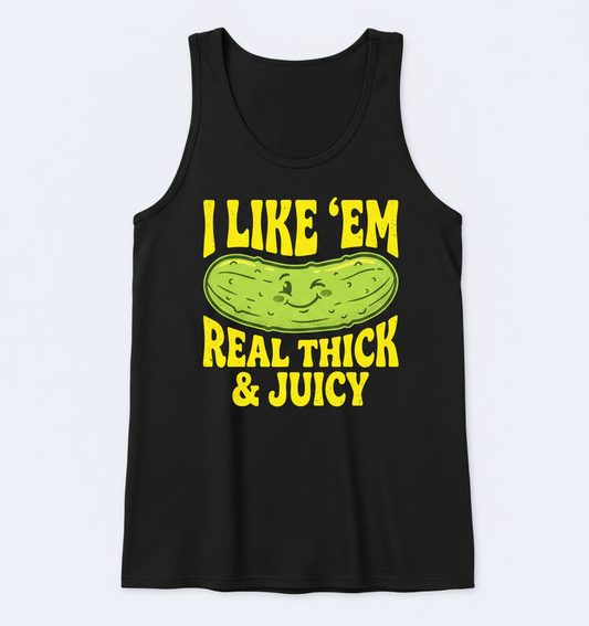 I Like 'Em Real Thick & Juicy Pickle Funny Food Pun Tank Top - Black