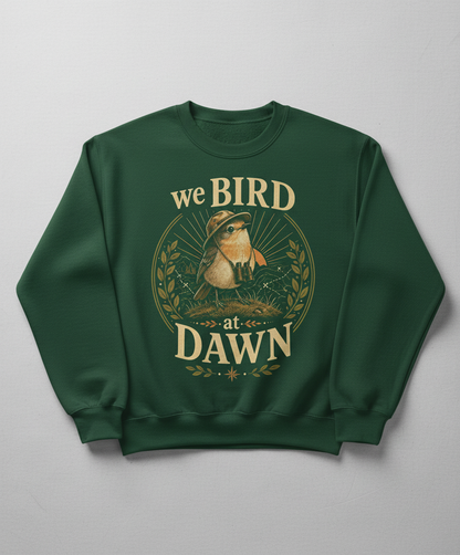 Funny We Bird At Dawn Sweatshirt - product mockup - Forest Green