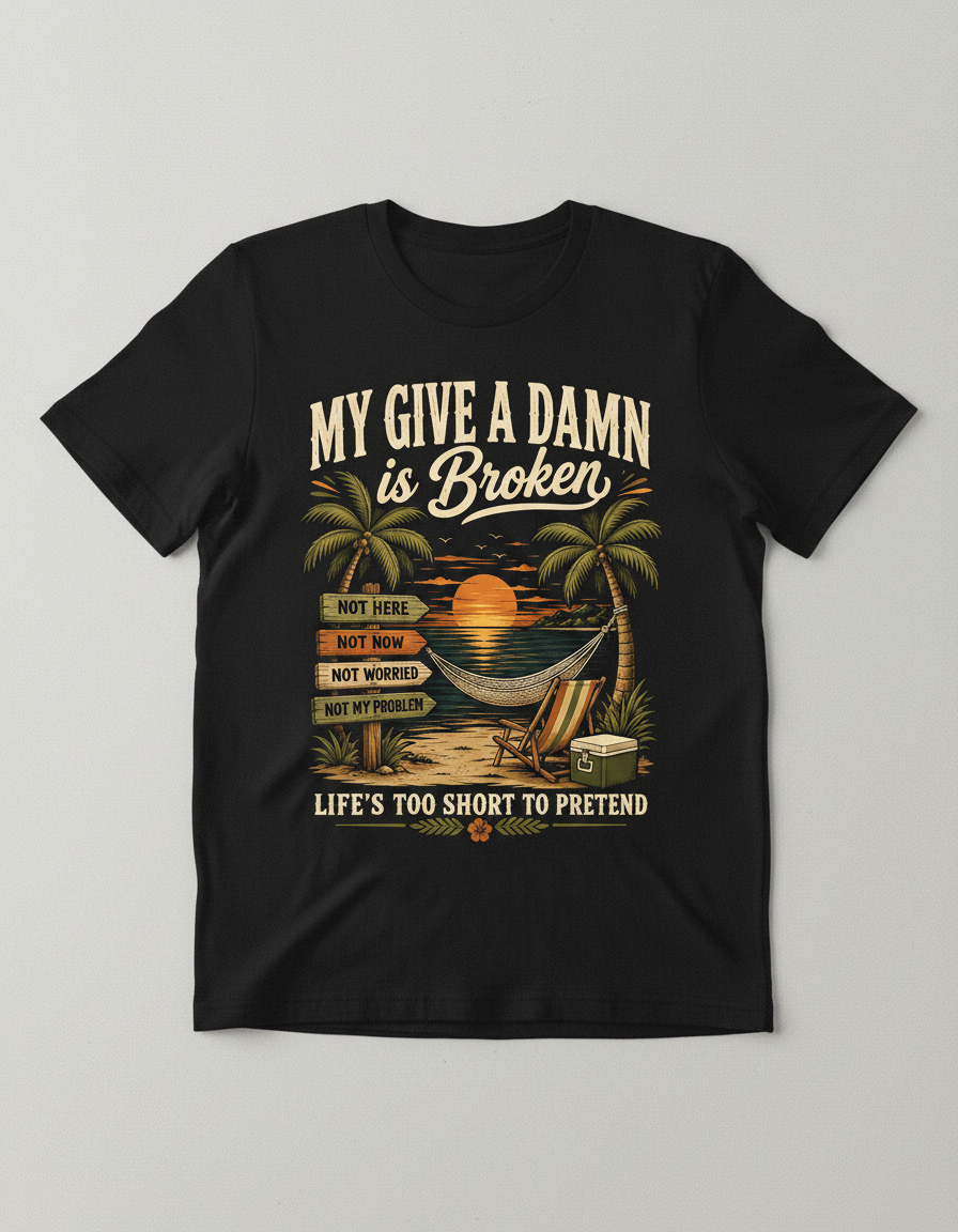 My Give A Damn Is Broken Tropical Beach Design T-Shirt - Black