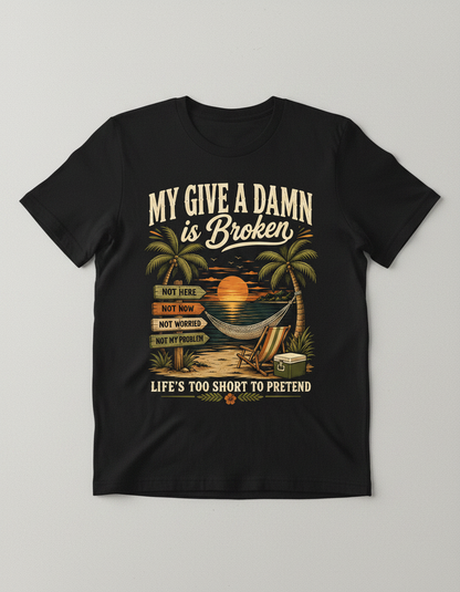 My Give A Damn Is Broken Tropical Beach Design T-Shirt - Black