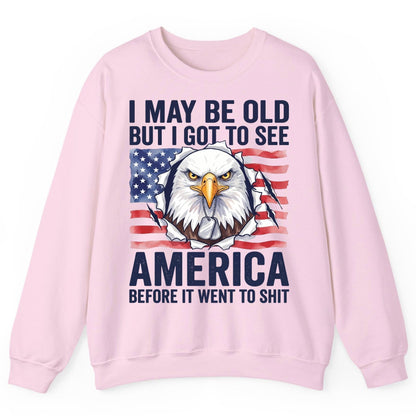 I MAY BE OLD BUT I GOT TO SEE America BEFORE IT WENT Sweatshirt - product mockup - Light Pink