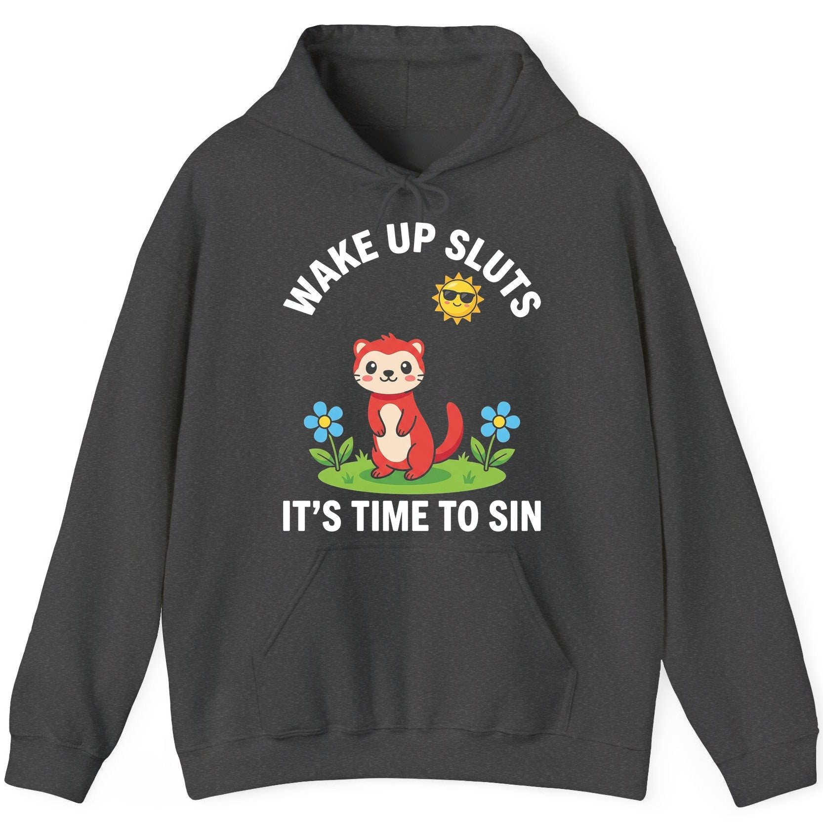 WAKE UP SLUTS IT'S TIME TO SIN Funny Ferret Hoodie - product mockup - Dark Heather