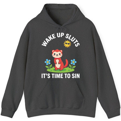 WAKE UP SLUTS IT'S TIME TO SIN Funny Ferret Hoodie - product mockup - Dark Heather