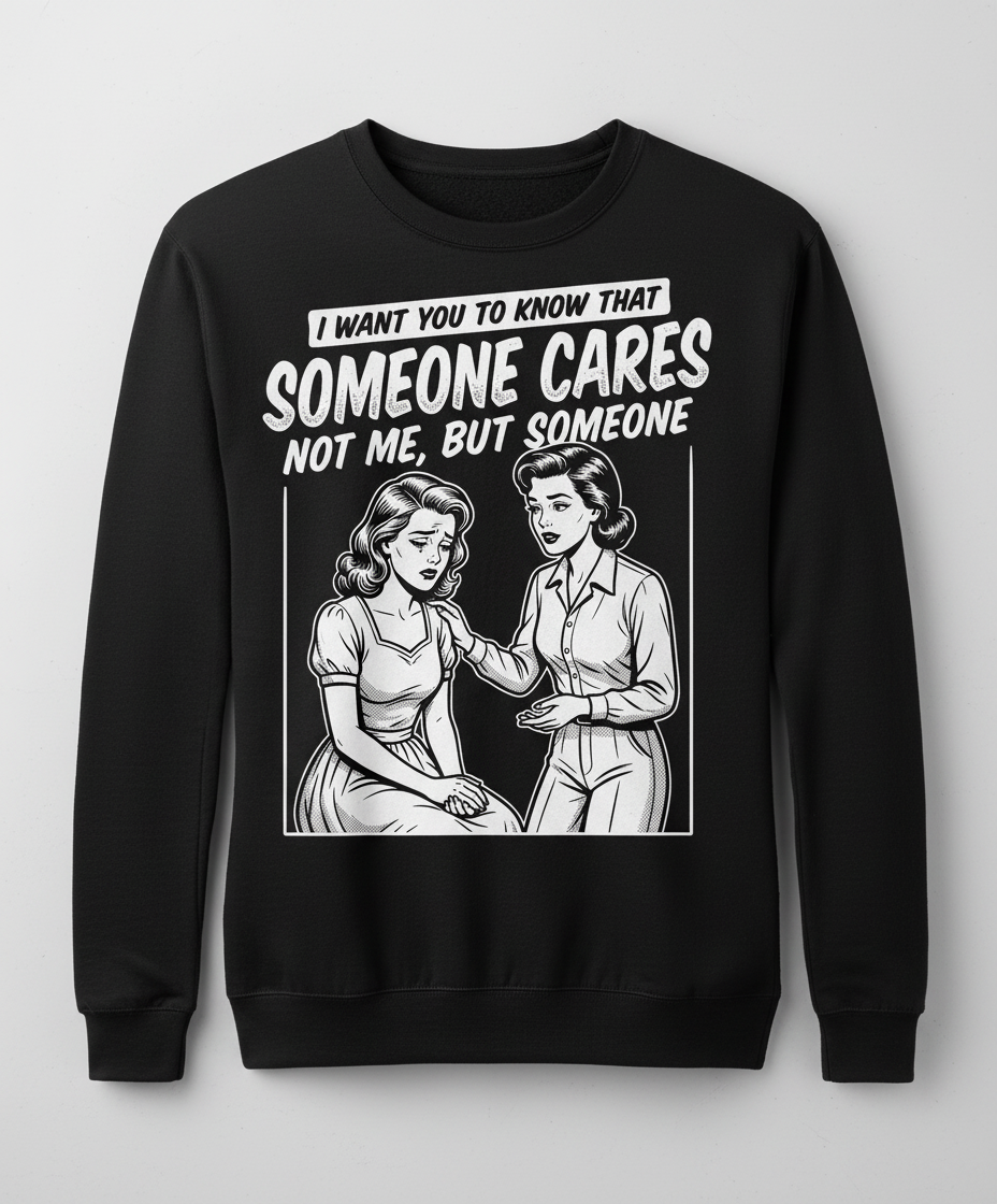 Someone Cares Not Me Sarcastic Retro Comic Design Sweatshirt - Black