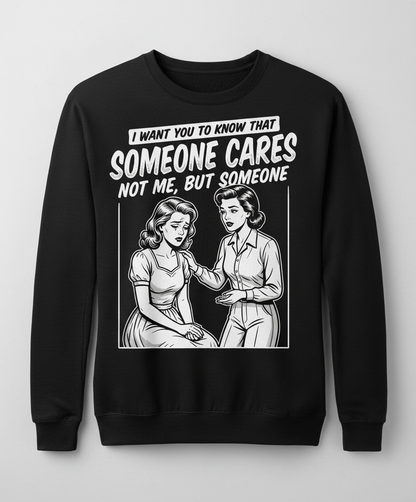 Someone Cares Not Me Sarcastic Retro Comic Design Sweatshirt - Black