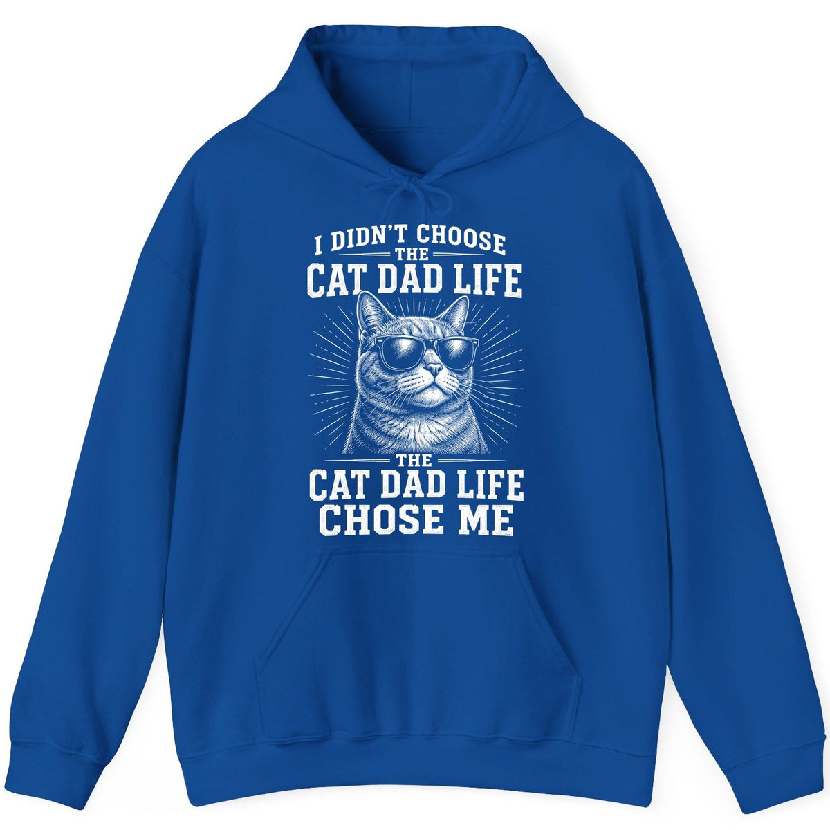 I Didn't Choose the Cat Dad Life the Cat Dad Life Chose Me cat dad Hoodie Royal product mockup