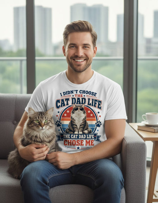 I Didn't Choose the Cat Dad Life the Cat Dad Life Chose Me cat dad T-Shirt White lifestyle mockup
