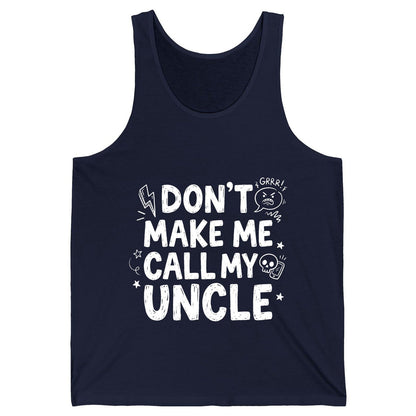 Don't Make Me Call My Uncle family humor Tank Top Navy product mockup
