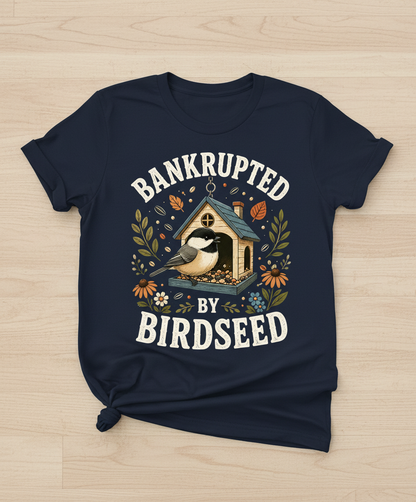 Bankrupted By Birdseed Funny T-Shirt - product mockup - Navy
