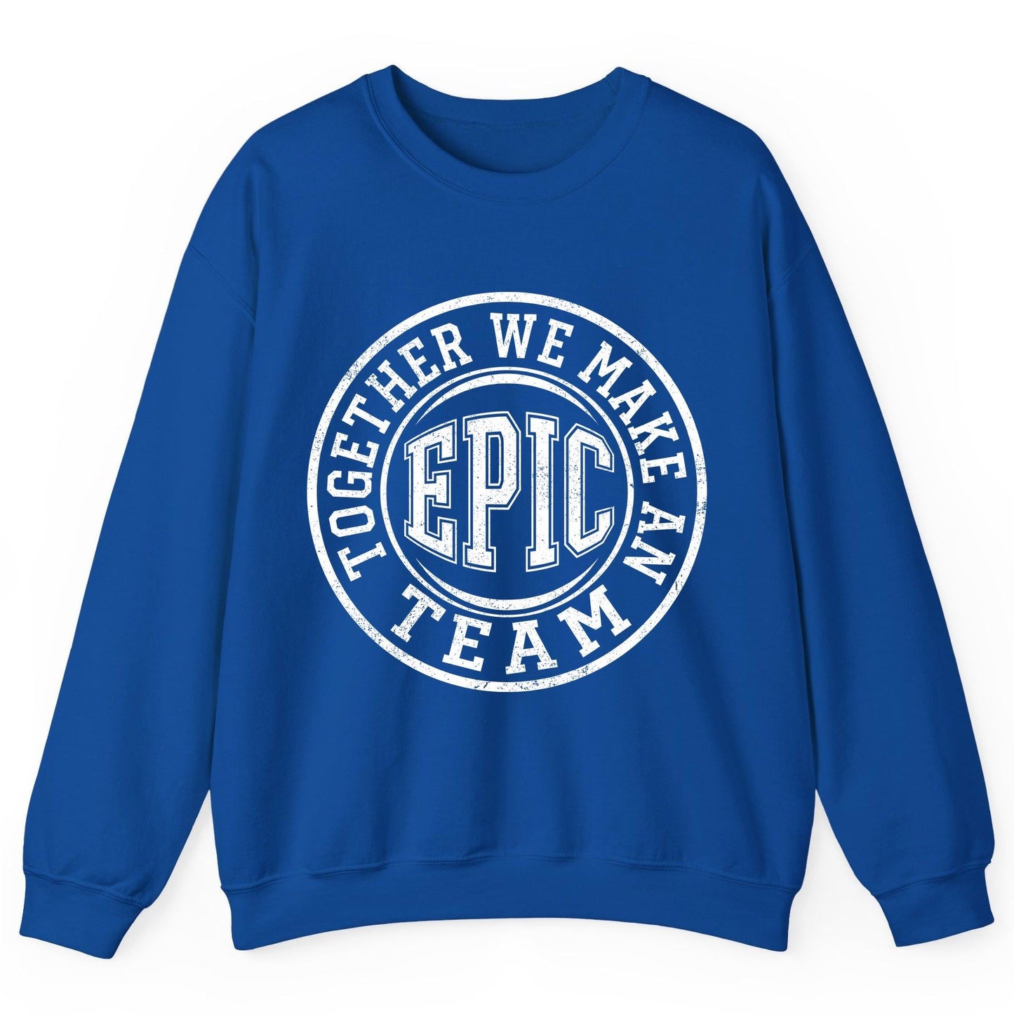 Together We Make an Epic Team teamwork Sweatshirt Royal product mockup