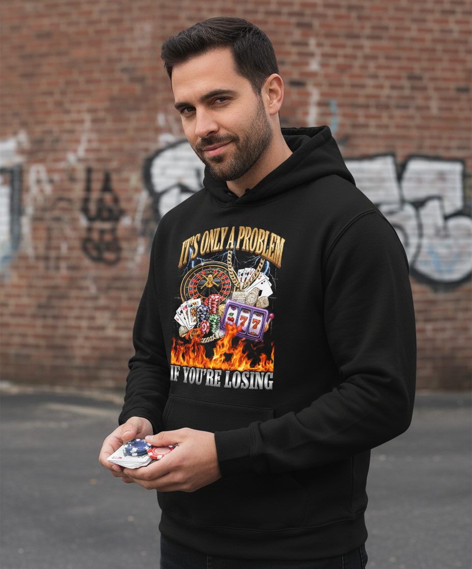 It's Only a Problem If You're Losing gambling Hoodie Black lifestyle mockup