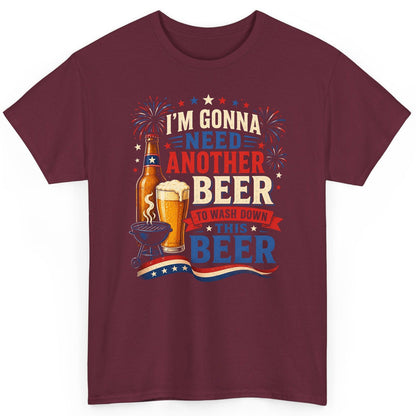I'm Gonna Need Another Beer to Wash Down This Beer patriotic drinking humor T-Shirt Maroon product mockup