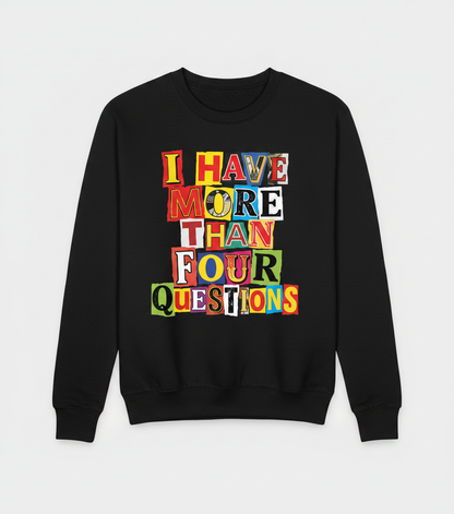 I Have More Than Four Questions Ransom Note Style Sweatshirt - Black
