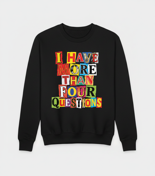 I Have More Than Four Questions Ransom Note Style Sweatshirt - Black