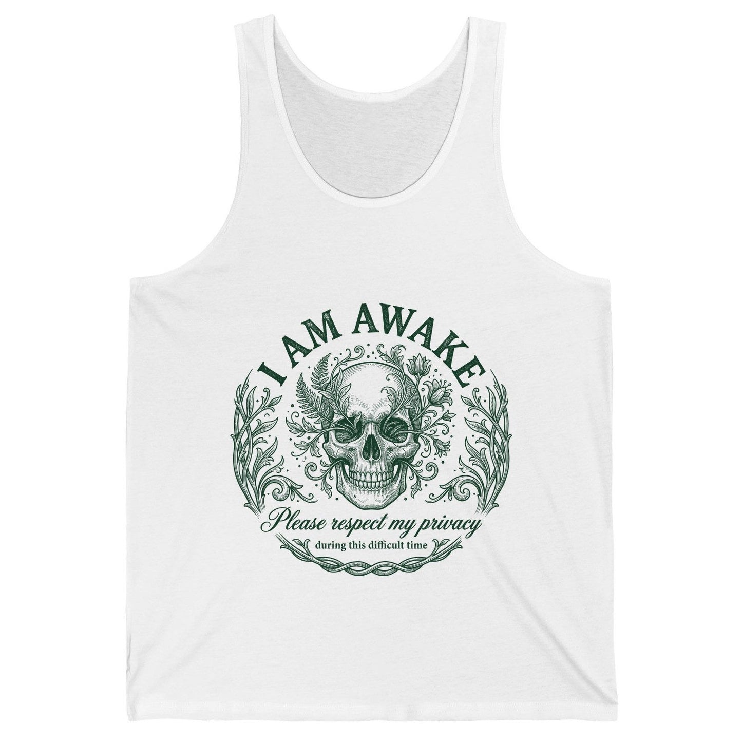 I Am Awake Please Respect My Privacy During This Difficult Time sarcastic skull Tank Top White product mockup
