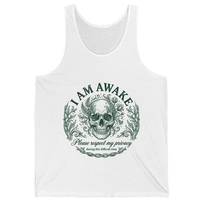 I Am Awake Please Respect My Privacy During This Difficult Time sarcastic skull Tank Top White product mockup
