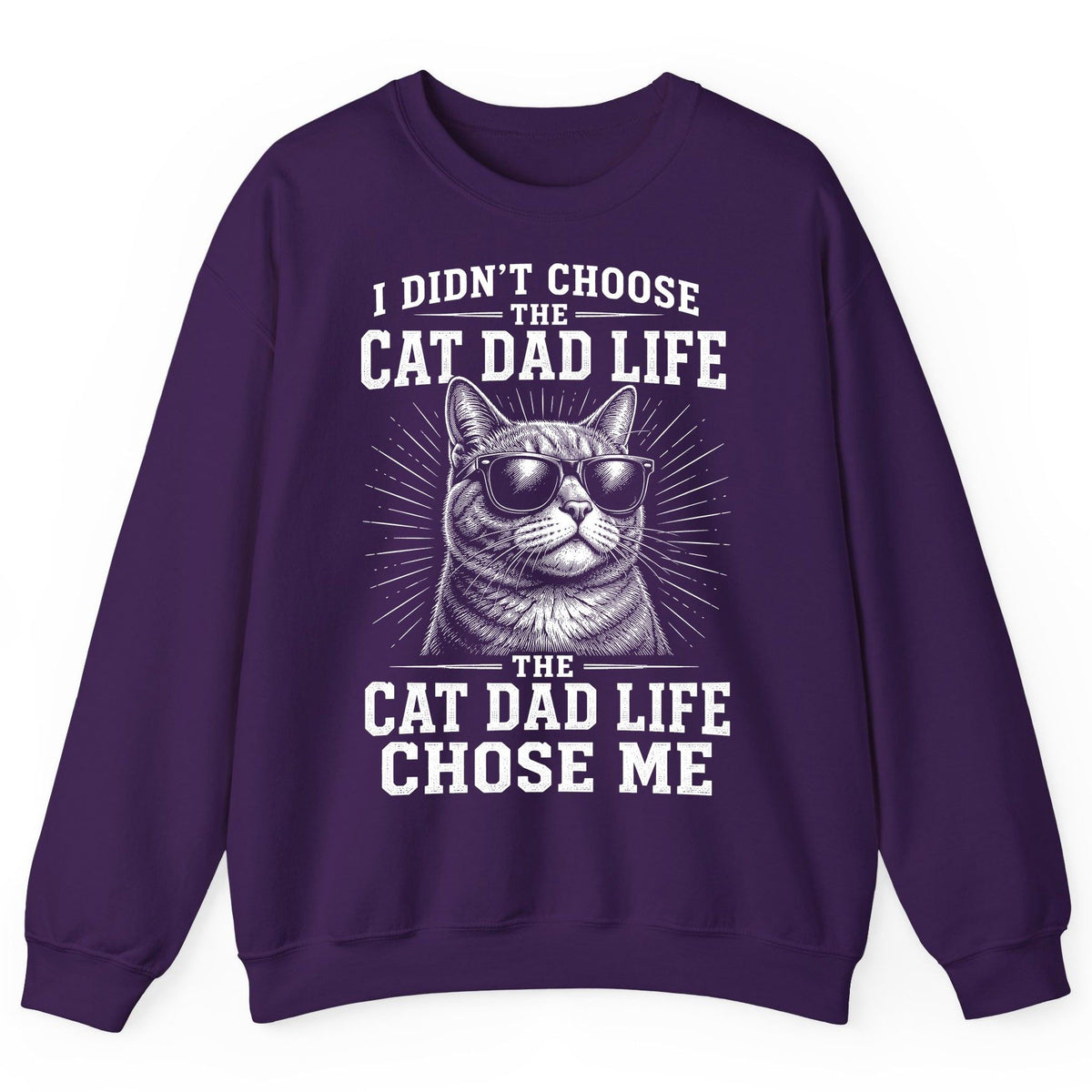 I Didn't Choose the Cat Dad Life the Cat Dad Life Chose Me cat dad Sweatshirt Purple product mockup
