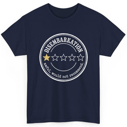 Disembarkation Awful, Would Not Recommend cruise disembarkation T-Shirt Navy product mockup