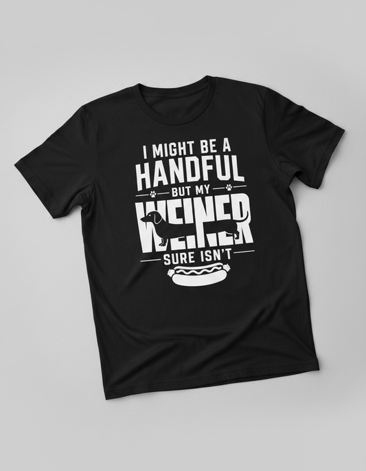 Funny Dachshund Wiener Dog Pun 'I Might Be A Handful' T-Shirt - Black