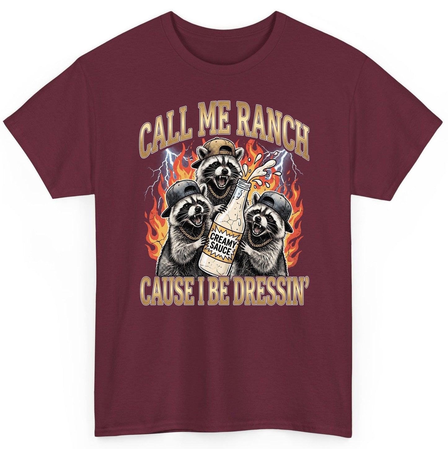 Call Me Ranch Cause I Be Dressin' raccoons T-Shirt Maroon product mockup