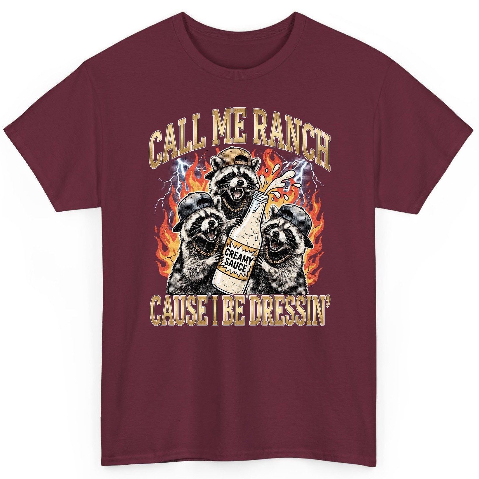 Call Me Ranch Cause I Be Dressin' raccoons T-Shirt Maroon product mockup