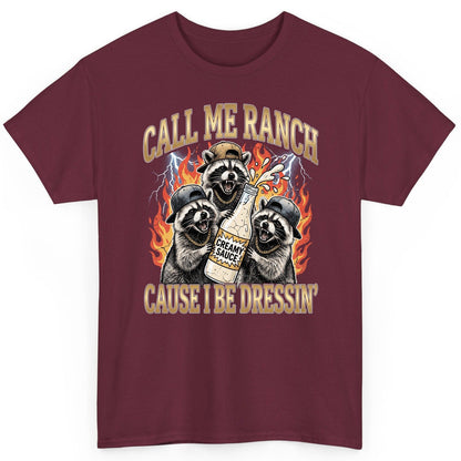 Call Me Ranch Cause I Be Dressin' raccoons T-Shirt Maroon product mockup