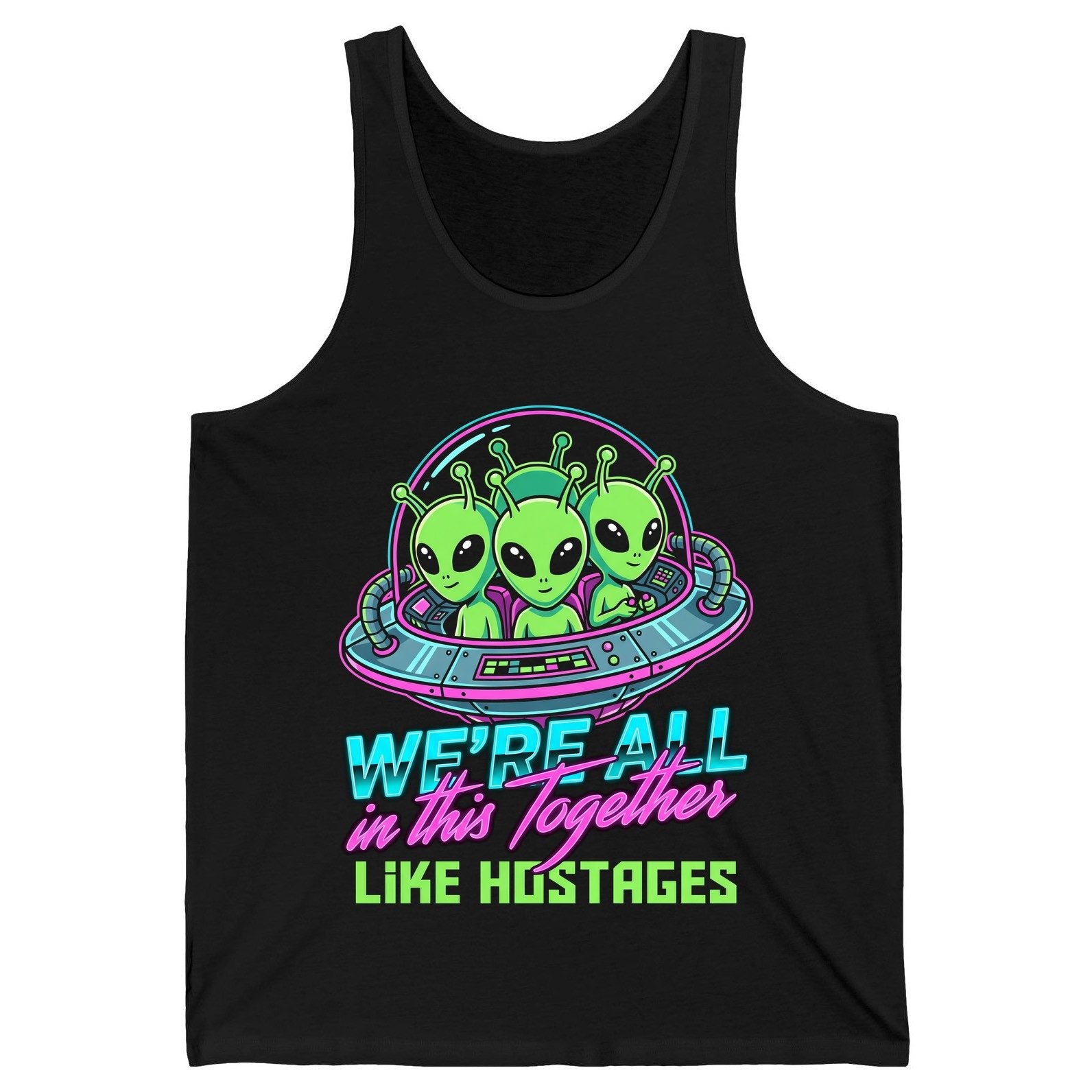WE'RE ALL in this Together LIKE HOSTAGES Aliens Tank Top Black product mockup