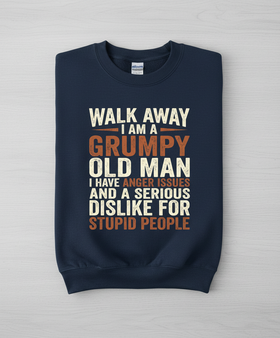 Grumpy Old Man Funny Sarcastic Saying Sweatshirt - Navy