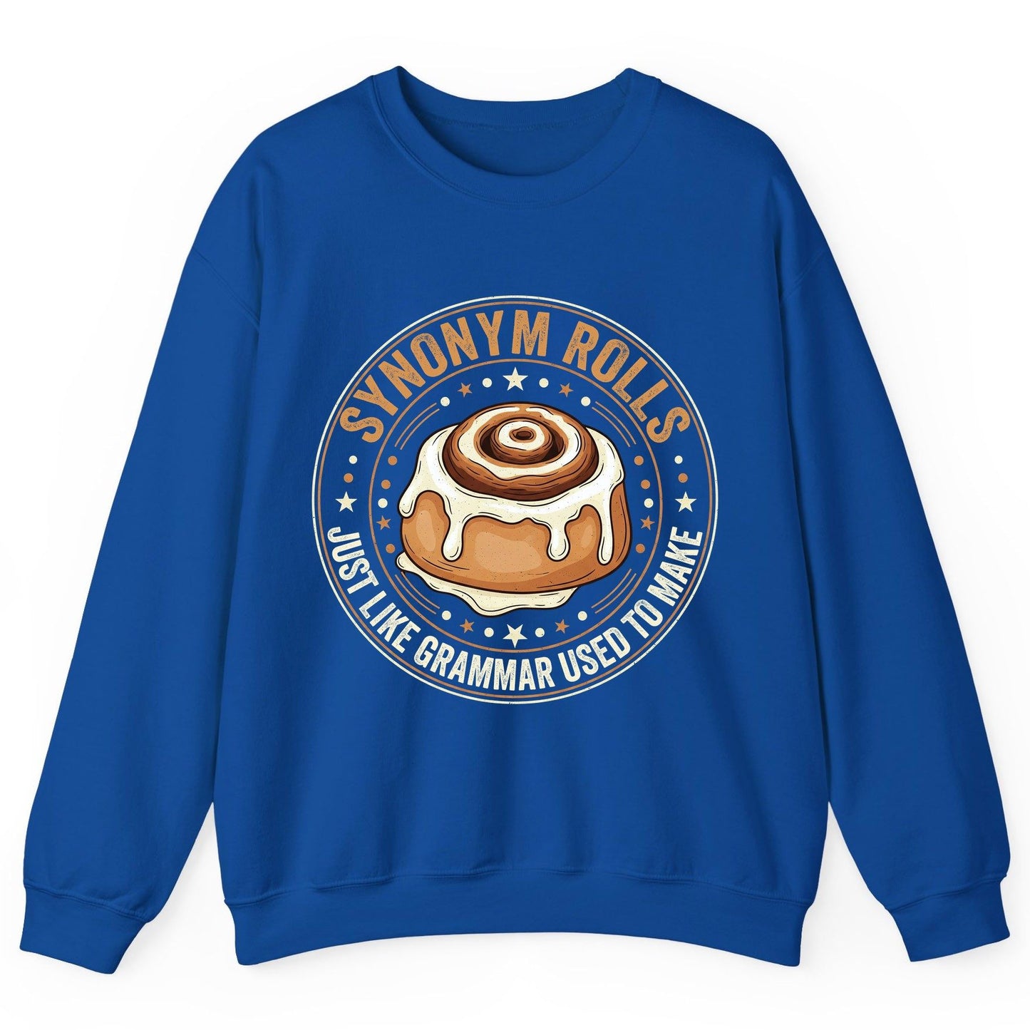 Synonym Rolls Just Like Grammar Used to Make grammar puns Sweatshirt Royal product mockup