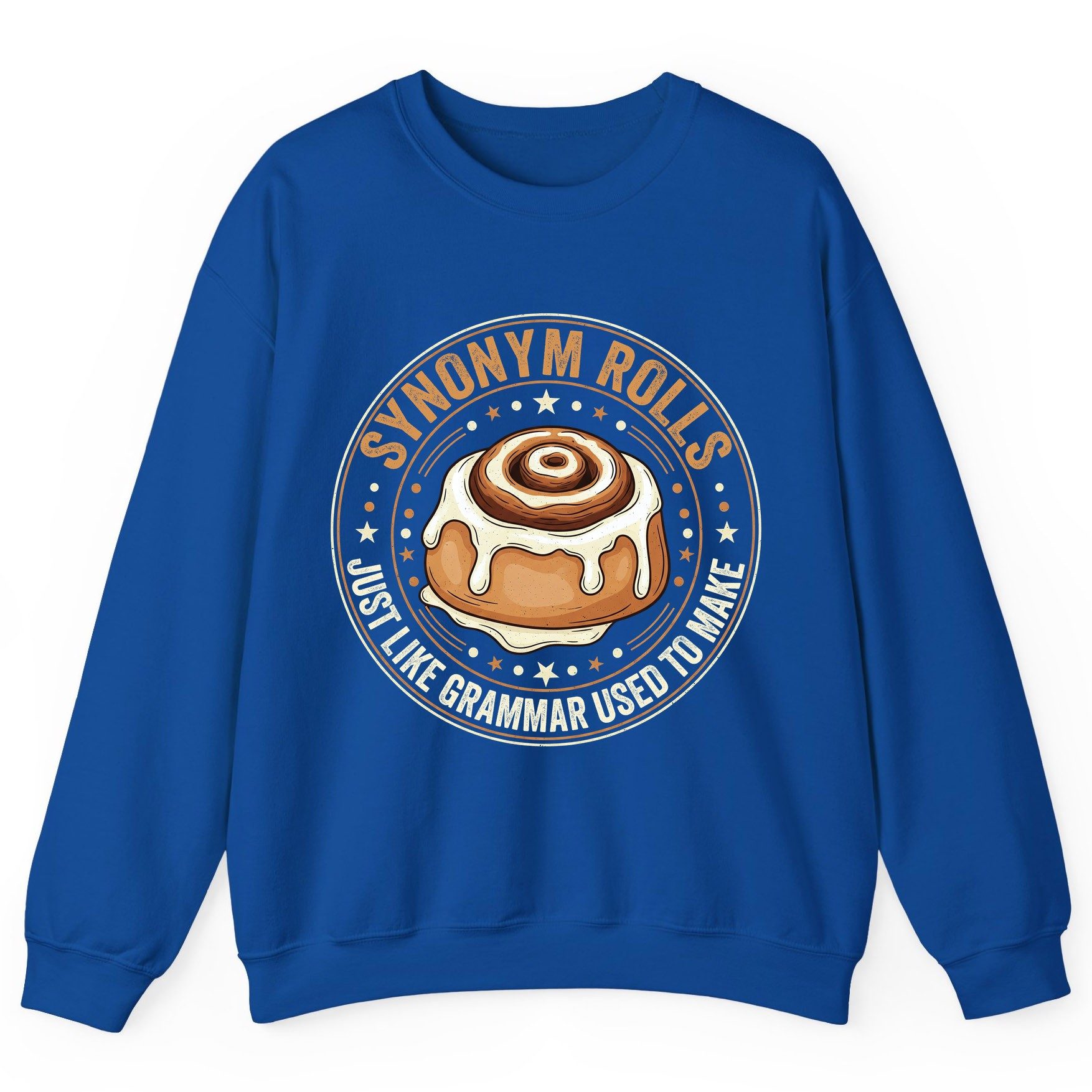 Synonym Rolls Just Like Grammar Used to Make grammar puns Sweatshirt Royal product mockup