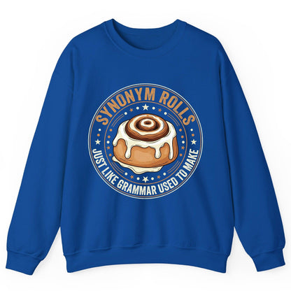 Synonym Rolls Just Like Grammar Used to Make grammar puns Sweatshirt Royal product mockup