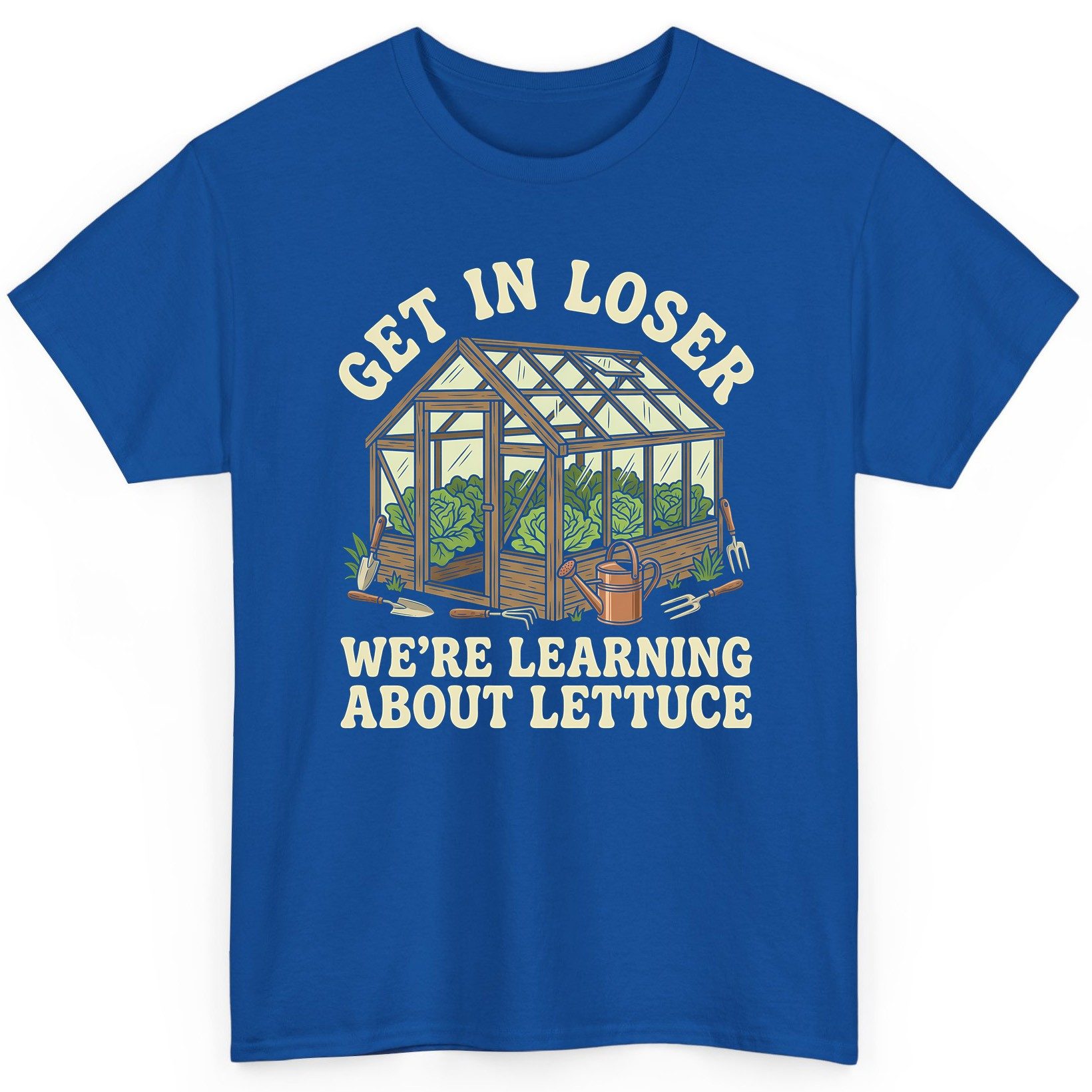 GET IN LOSER WE'RE Learning ABOUT Lettuce Funny Gardening T-Shirt - product mockup - Royal