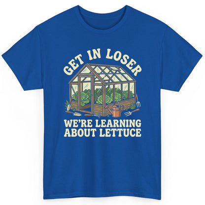 GET IN LOSER WE'RE Learning ABOUT Lettuce Funny Gardening T-Shirt - product mockup - Royal